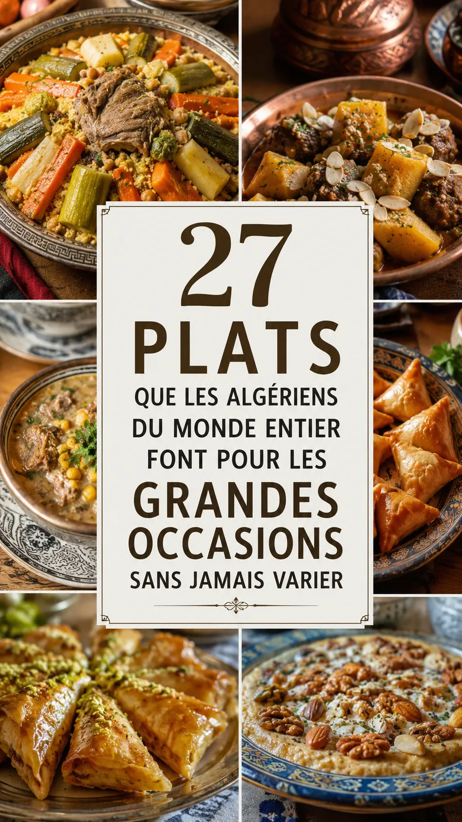 27 Plats Que Les Algériens Du Monde Entier Font Pour Les Grandes Occasions Sans Jamais Varier