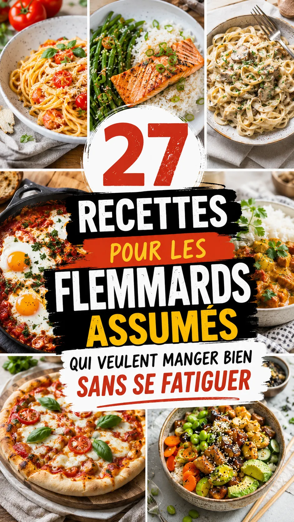 27 Recettes Pour Les Flemmards Assumés Qui Veulent Manger Bien Sans Se Fatiguer