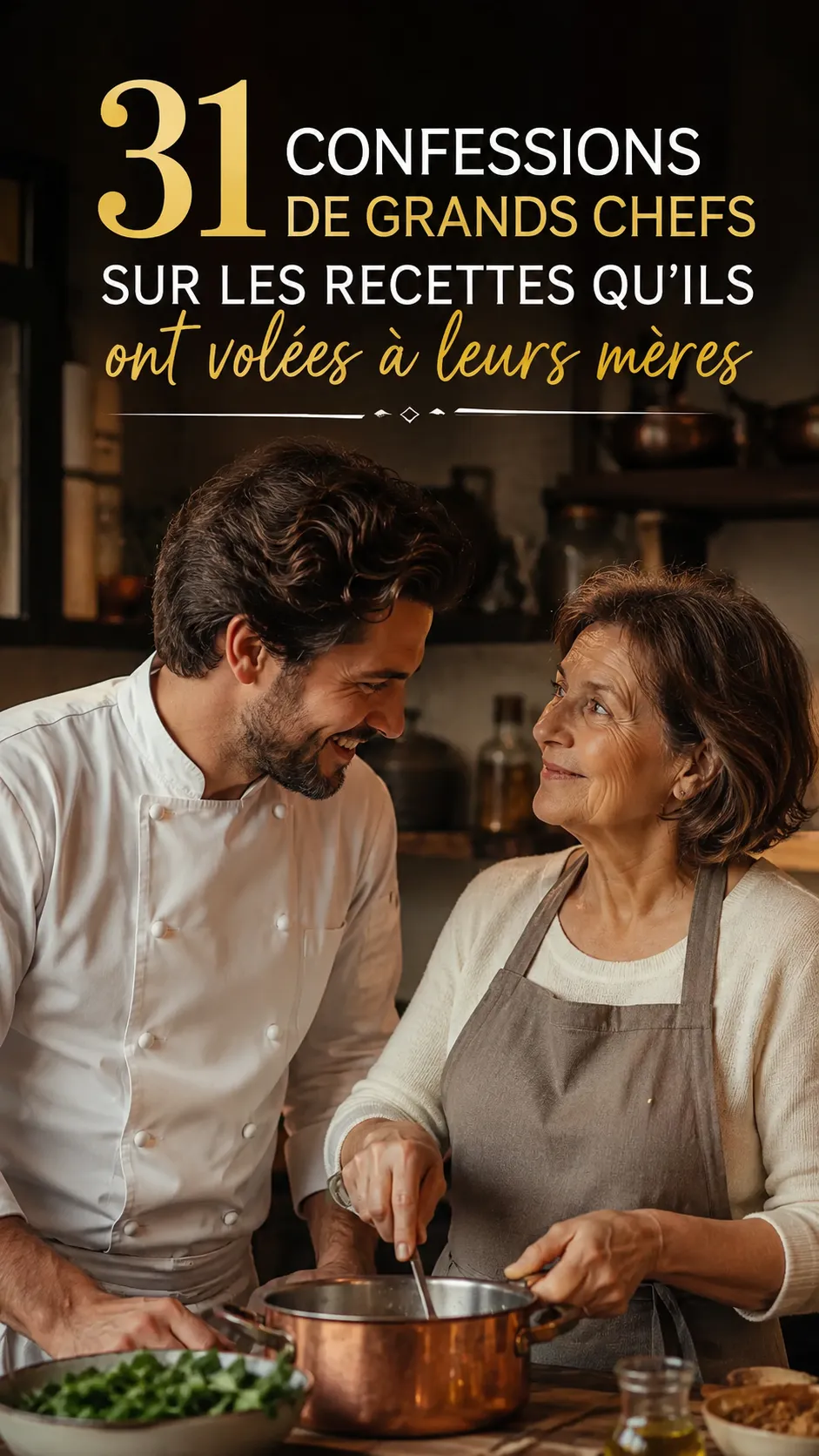 31 Confessions De Grands Chefs Sur Les Recettes Qu'ils Ont Volées À Leurs Mères