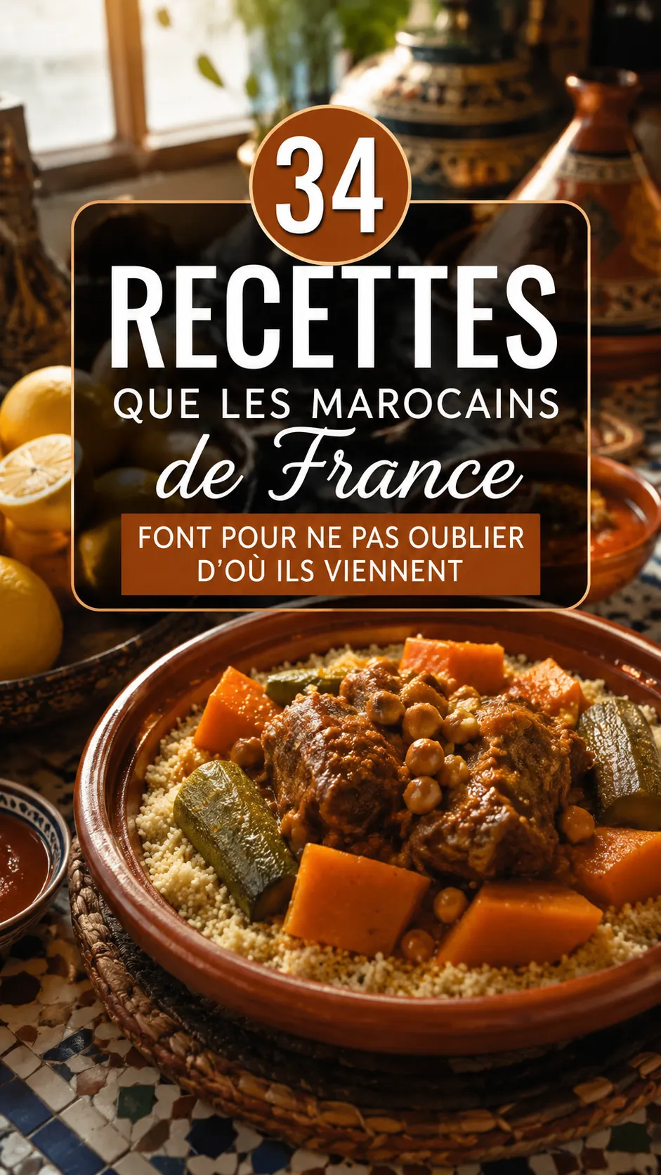 34 Recettes Que Les Marocains De France Font Pour Ne Pas Oublier D'où Ils Viennent