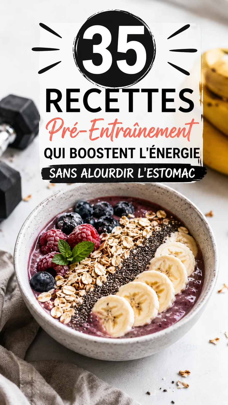 35 Recettes Pré-Entraînement Qui Boostent L'énergie Sans Alourdir L'estomac
