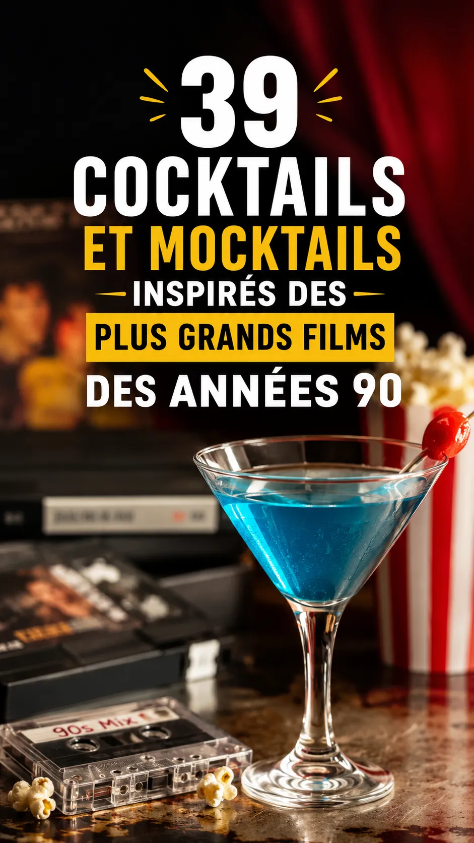 39 Cocktails Et Mocktails Inspirés Des Plus Grands Films Des Années 90