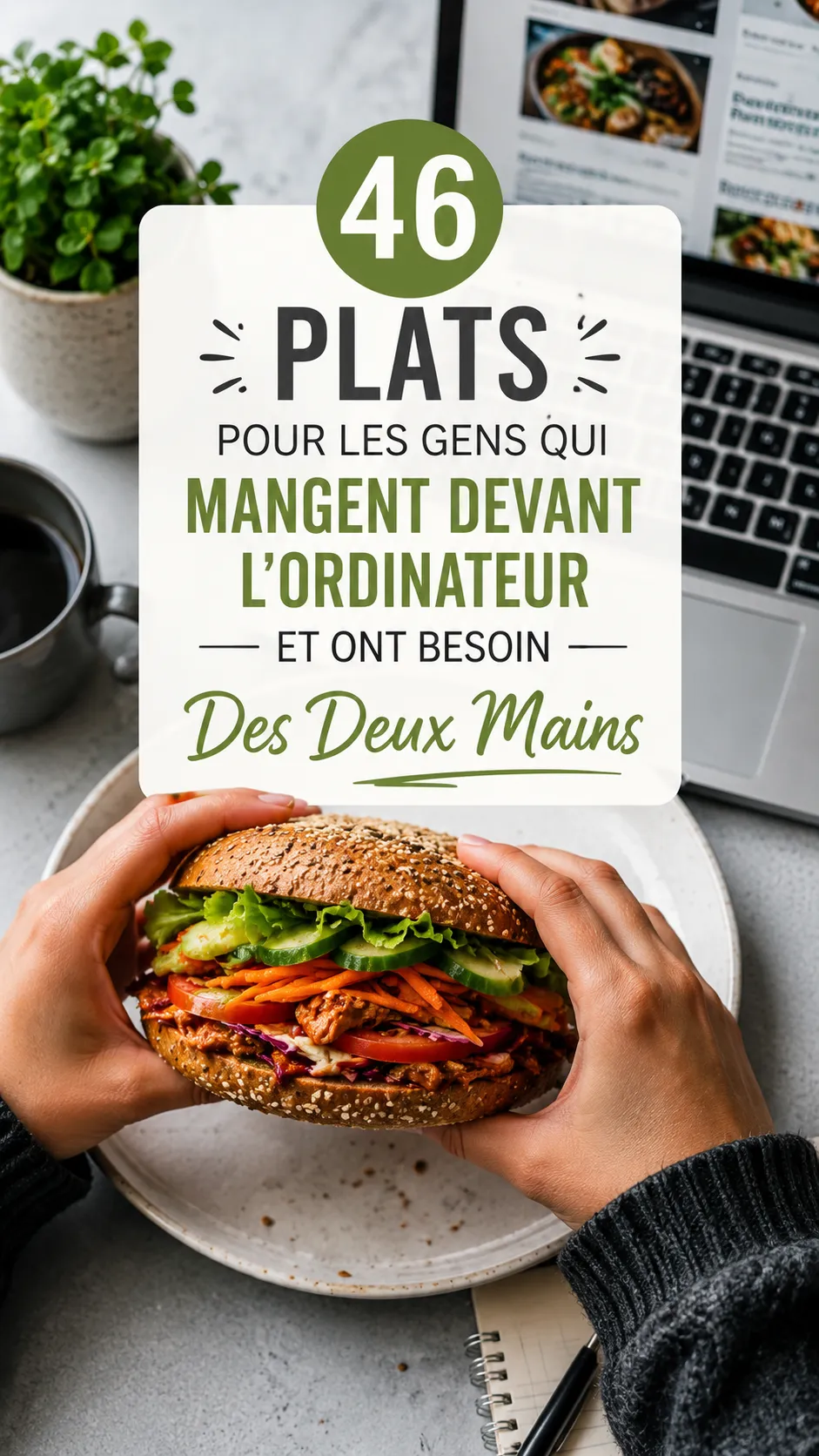 46 Plats Pour Manger Devant L'ordinateur (sans salir, sans couteau, une main)