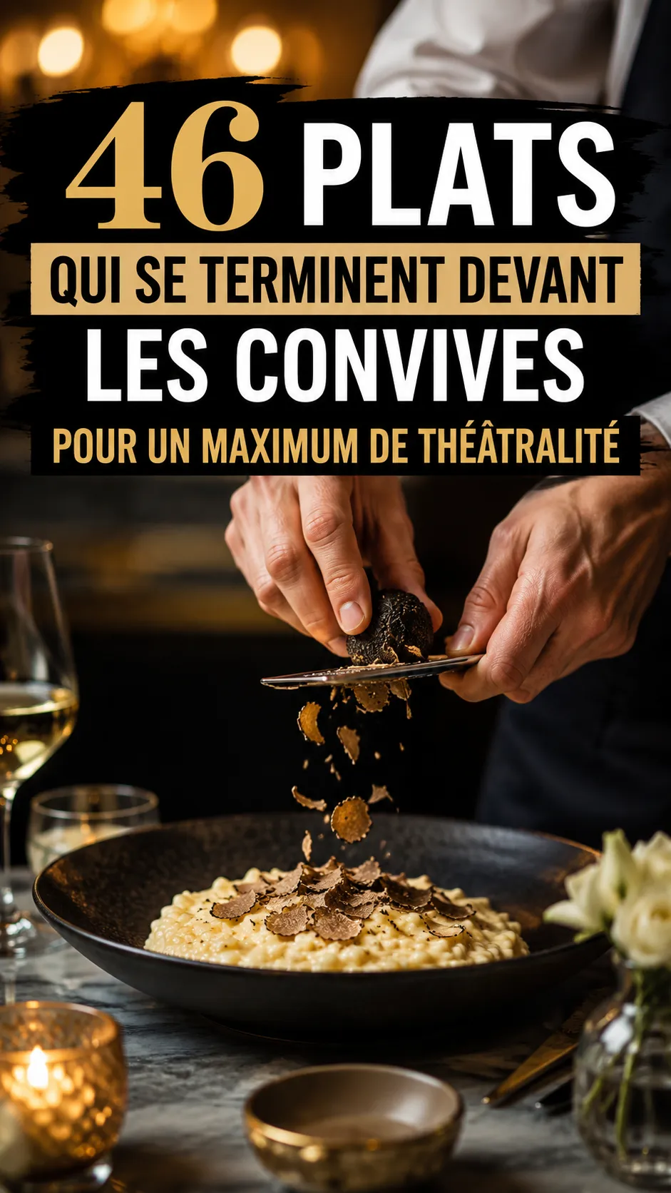 46 Plats Qui Se Terminent Devant Les Convives Pour Un Maximum De Théâtralité