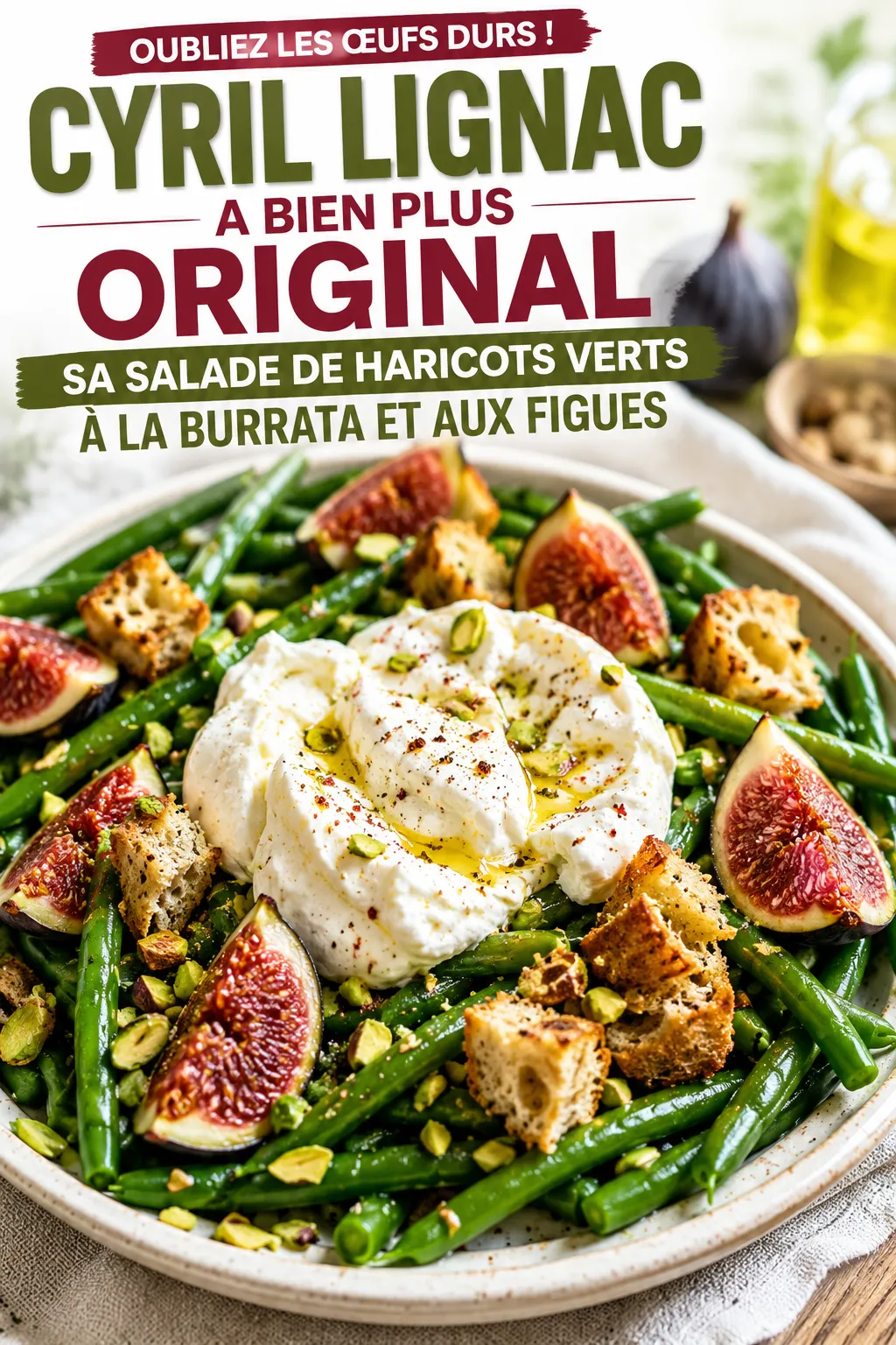 Oubliez les œufs durs dans la salade de haricots verts, Cyril Lignac a bien plus original