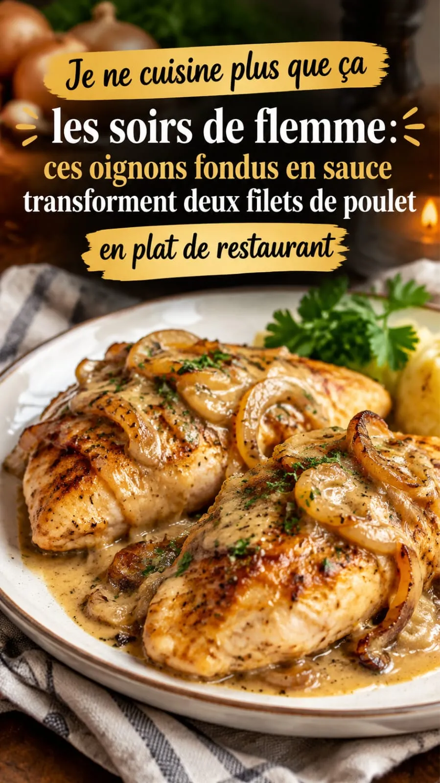 Poulet aux oignons fondus en sauce : le plat de restaurant des soirs de flemme