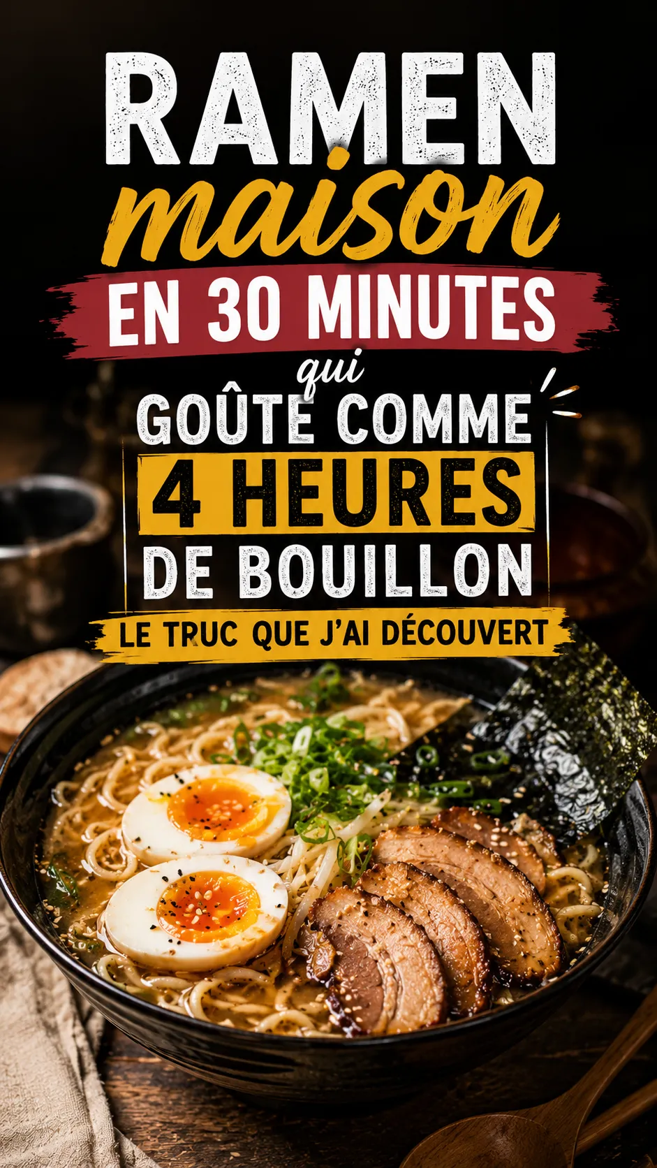 Ramen maison en 30 minutes qui goûte comme 4 heures de bouillon — le truc que j'ai découvert